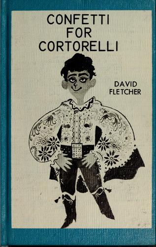Confetti for Cortorelli by David Leslie Fletcher