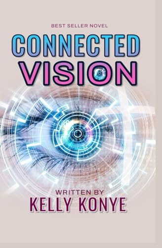 CONNECTED VISION: A Dark Psychological Thriller About Identity, Murder, and Survival by Konye, Kelly