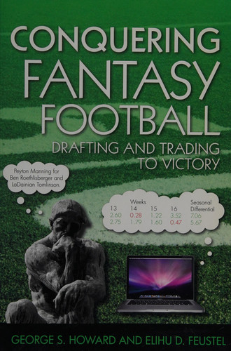 Conquering Fantasy Football: Drafting and Trading to Victory by George Howard