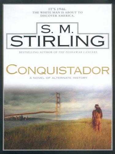Conquistador by S. M. Stirling