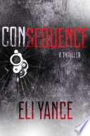 Consequence by Eli Yance