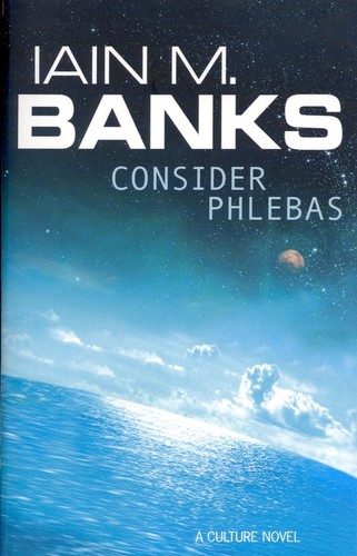 Consider Phlebas by Iain Banks