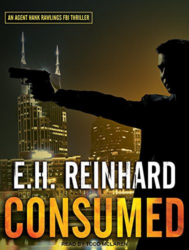 Consumed (An Agent Hank Rawlings FBI Thriller, 2) by Reinhard, E.H.