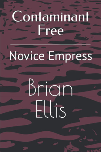 Contaminant Free Novice Empress by Brian R Ellis