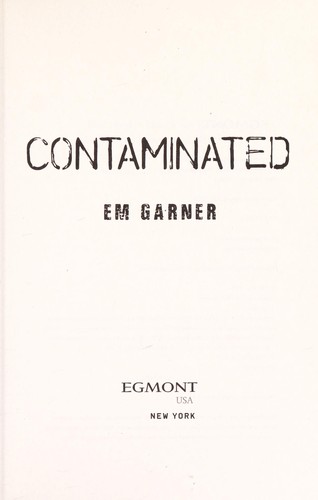 Contaminated by Em Garner