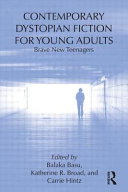 Contemporary Dystopian Fiction for Young Adults by Balaka Basu