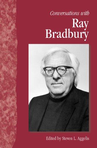 Conversations with Ray Bradbury by Steven L. Aggelis