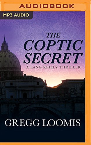 Coptic Secret, The (Lang Reilly Thriller) by Gregg Loomis