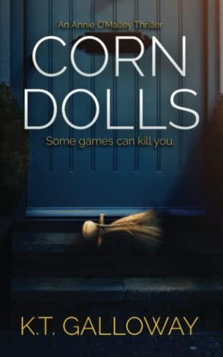 Corn Dolls: An Unforgettable British Crime Thriller (An O'Malley & Swift Crime Thriller) by Galloway, K.T.