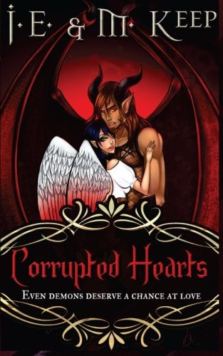 Corrupted Hearts A Fantasy Romance Novel by J. E. Keep