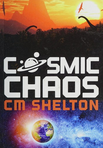 Cosmic chaos by C. M. Shelton