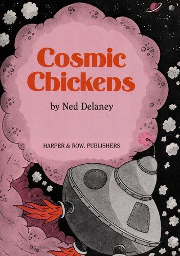 Cosmic chickens by Ned Delaney