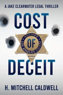 Cost of Deceit: A Jake Clearwater Legal Thriller by H. Mitchell Caldwell