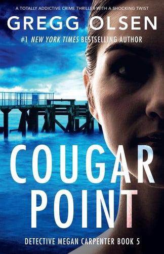 Cougar Point A Totally Addictive Crime Thriller with a Shocking Twist by Gregg Olsen