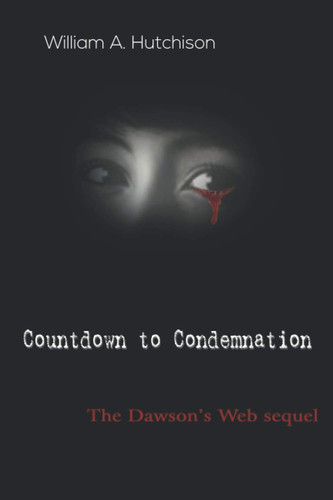 Countdown to Condemnation: Sequel to Dawson's Web (Jeffrey Dawson - The Series) by Hutchison, William Anderson