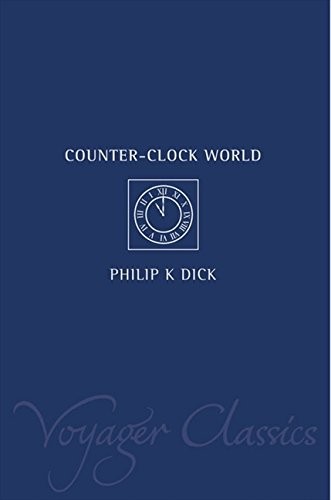 Counter-clock world by Philip K. Dick