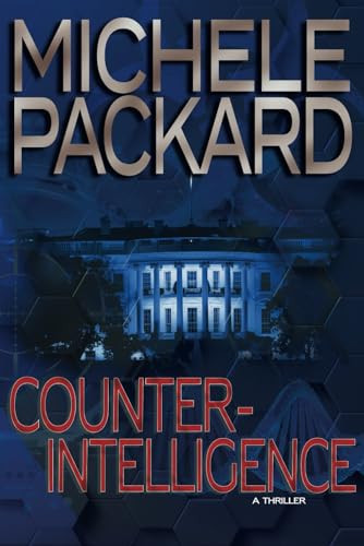 Counterintelligence A Thriller by Michele Packard