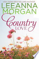 Country Love: A Sweet Small Town Romance by Leeanna Morgan