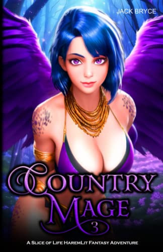 Country Mage 3: A Slice of Life HaremLit Fantasy Adventure by Bryce, Jack