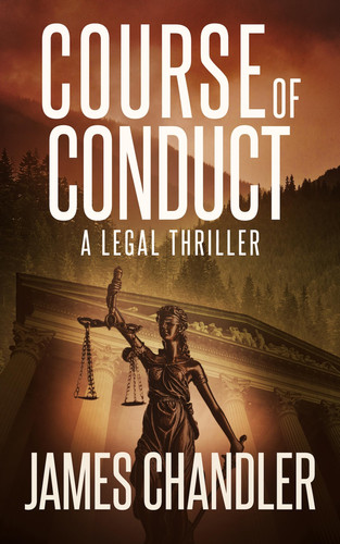 Course of Conduct A Legal Thriller by James Chandler