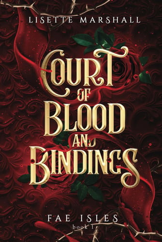 Court of Blood and Bindings: A Steamy Fae Fantasy Romance (Fae Isles) by Marshall, Lisette