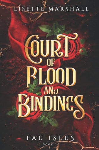 Court of Blood and Bindings A Steamy Fae Fantasy Romance by Lisette Marshall