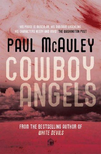Cowboy Angels (Gollancz) by Paul J. McAuley