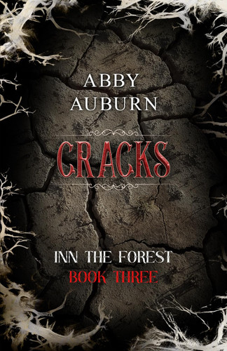 Cracks: A Fantasy Horror Romance (Inn the Forest Book Three) by Auburn, Abby