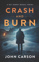 Crash and Burn by John Carson