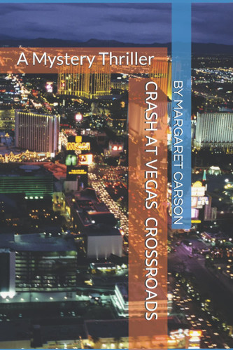 CRASH AT VEGAS CROSSROADS: A Mystery Thriller by MARGARET CARSON by CARSON, MARGARET
