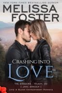 Crashing into Love (The Bradens at Trusty #6) Love in Bloom Contemporary Romance by Melissa Foster