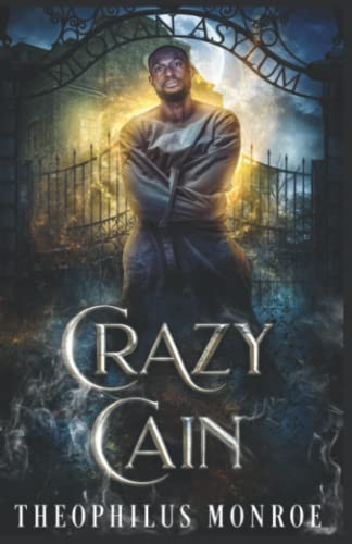 Crazy Cain A Werewolf Urban Fantasy by THEOPHILUS. MONROE