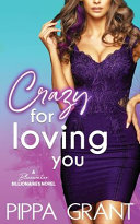 Crazy for Loving You: A Bluewater Billionaires Romantic Comedy by Pippa Grant