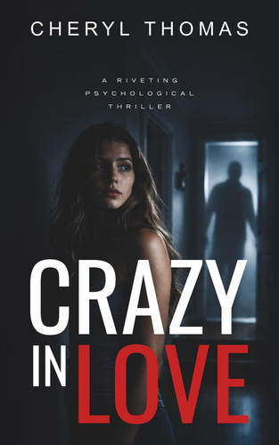 Crazy in Love: A riviting psychological thriller by Thomas, Cheryl