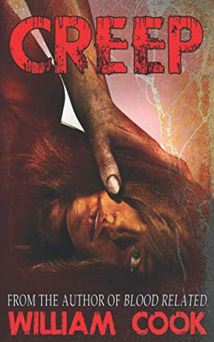 CREEP: A Short Psychological Thriller by Cook, William