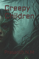 Creepy Children by Prasanth N M