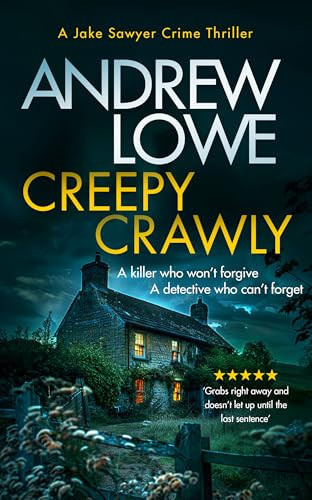 Creepy Crawly A Page-Turning British Detective Crime Thriller with Twists by Andrew Lowe
