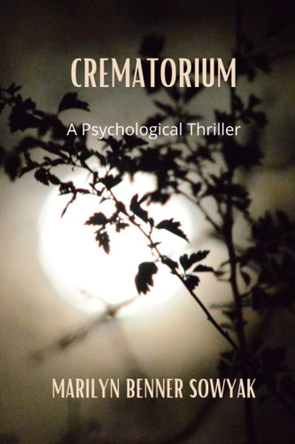 Crematorium: A Psychological Thriller by Benner Sowyak, Marilyn