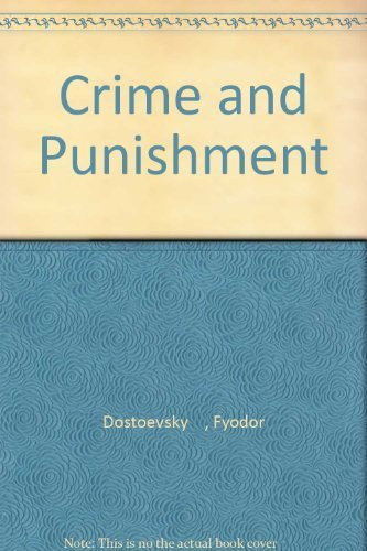Crime and Punishment by Fyodor Dostoevsky