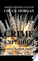 Crime Exploded, A Buck Taylor Novel by Chuck Morgan