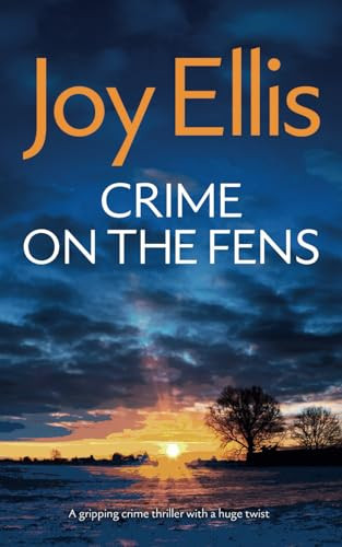 CRIME ON THE FENS a gripping crime thriller with a huge twist (Detective Nikki Galena Mysteries) by ELLIS, JOY