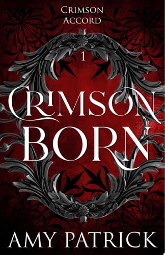 Crimson Born A Young Adult Vampire Romantic Fantasy by Amy Patrick
