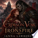 Crimson Vow of the Ironspire by JANNA LAWRENCE