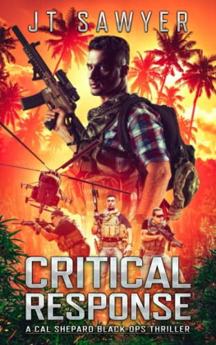 Critical Response: A Cal Shepard Black-Ops Thriller by Sawyer, JT