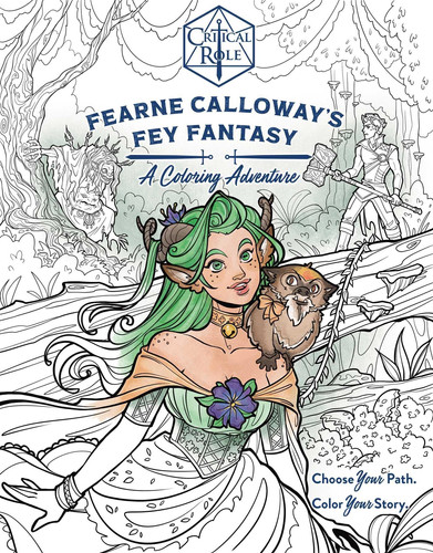 Critical Role: Fearne Calloway's Fey Fantasy A Coloring Adventure by Morgan Ormond