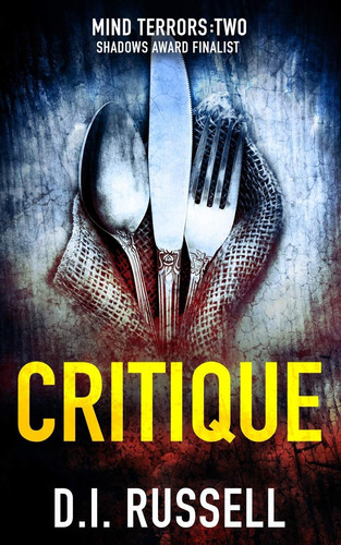 Critique A Dark Psychological Thriller by D I Russell