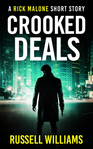 Crooked Deals: A Hard Boiled Crime Thriller (Rick Malone Short Story) by Williams, Russell