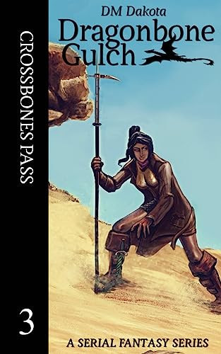 Crossbones Pass A Serial Fantasy Series by D. M. Dakota