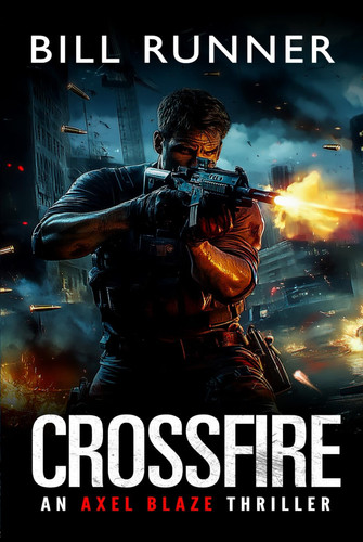 Crossfire: Axel Blaze Thriller Book 11 by Runner, Bill