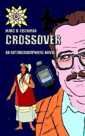 Crossover by Marc D. Eisenman